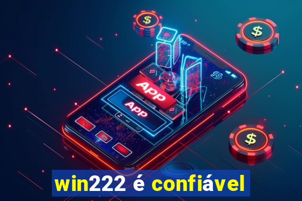 win222 é confiável