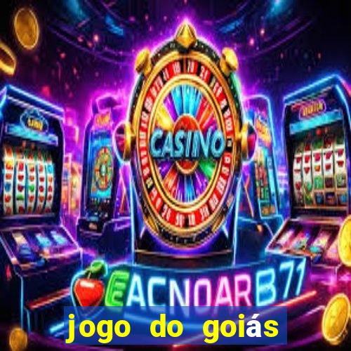 jogo do goiás hoje ao vivo