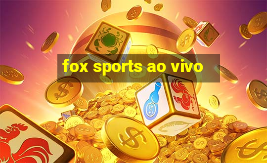 fox sports ao vivo