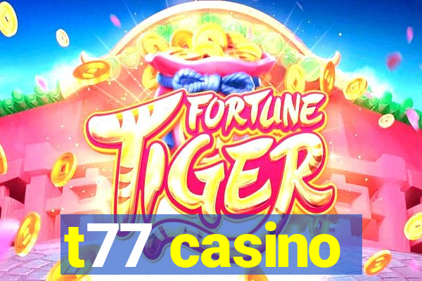 t77 casino