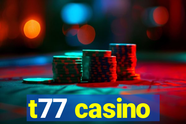 t77 casino