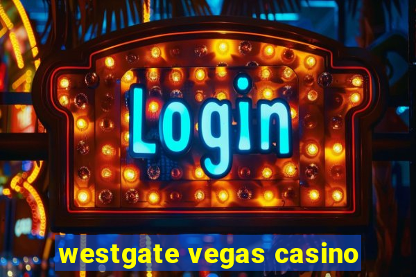 westgate vegas casino