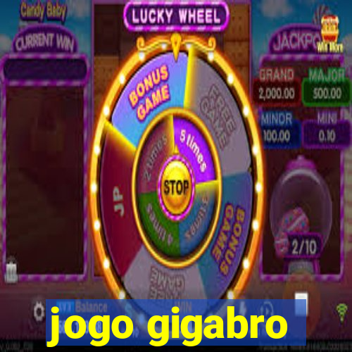 jogo gigabro