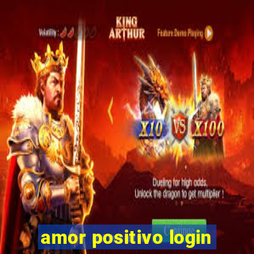 amor positivo login