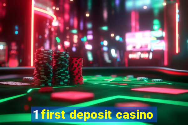 1 first deposit casino