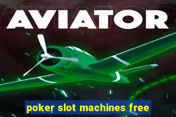 poker slot machines free