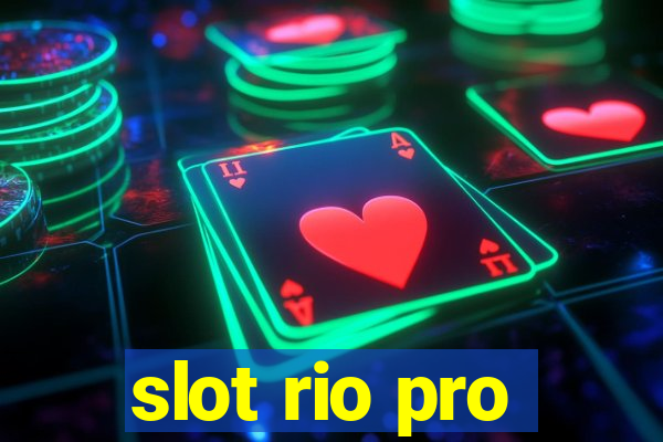 slot rio pro