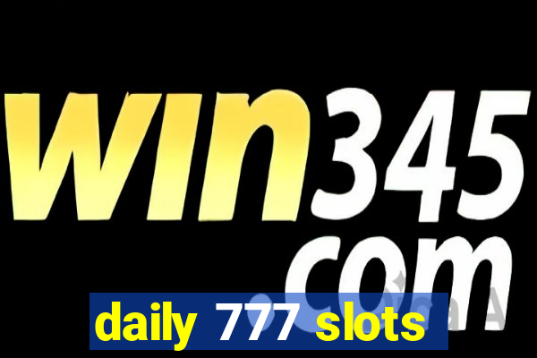 daily 777 slots