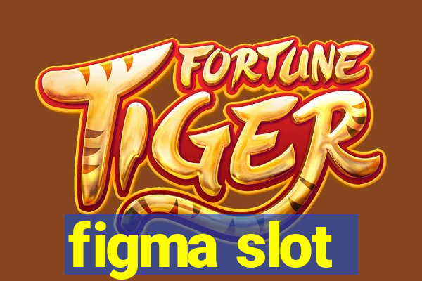 figma slot