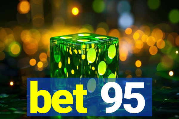 bet 95