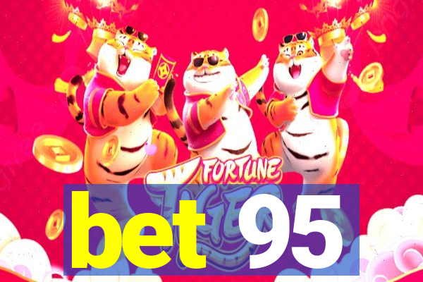 bet 95