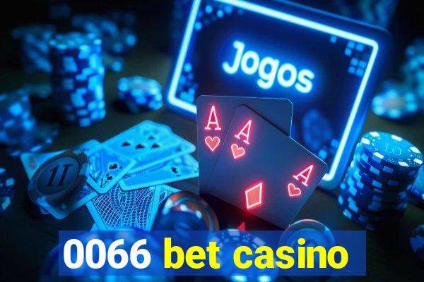 0066 bet casino