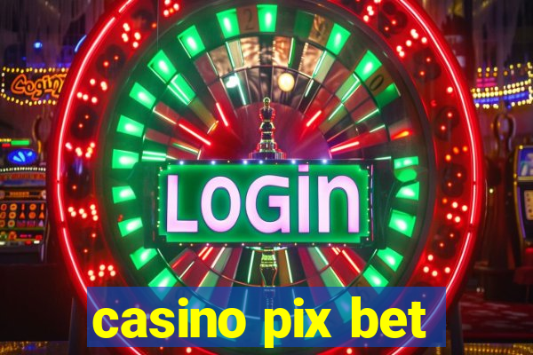 casino pix bet