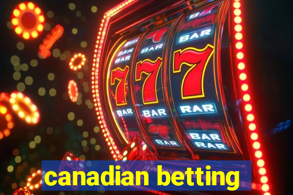 canadian betting