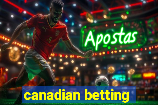 canadian betting