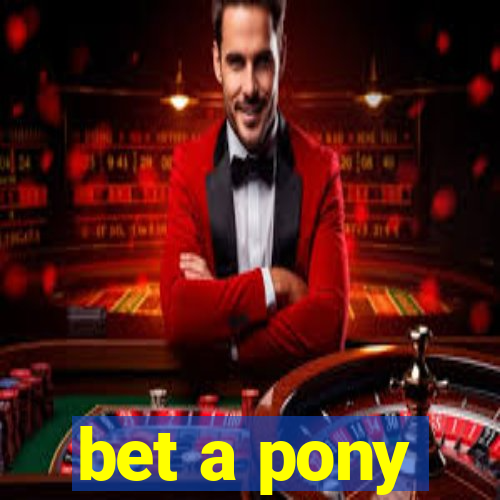 bet a pony