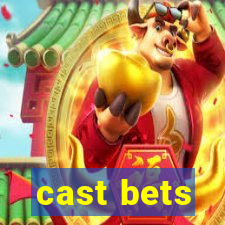 cast bets