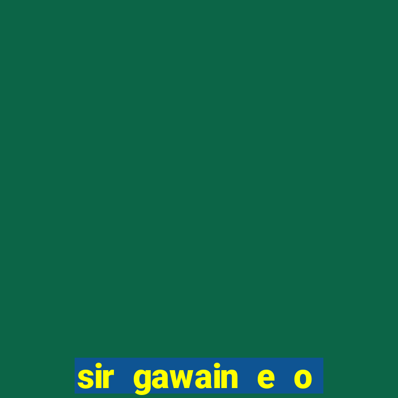 sir gawain e o cavaleiro verde tolkien pdf sir gawain e o cavaleiro verde