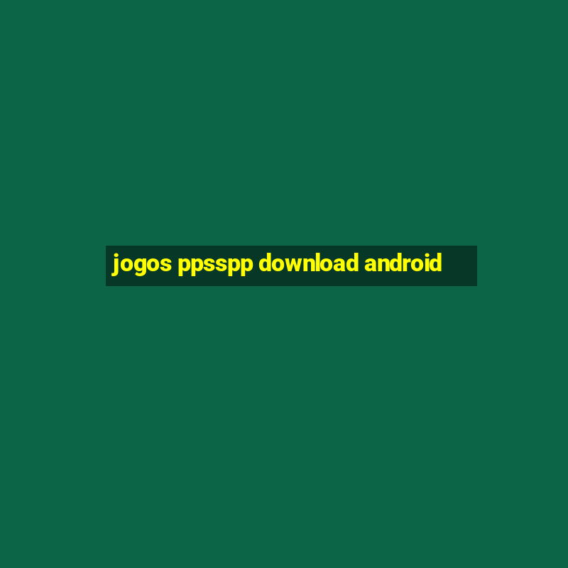 jogos ppsspp download android