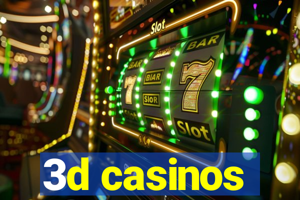 3d casinos