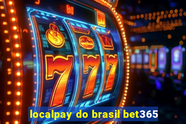 localpay do brasil bet365