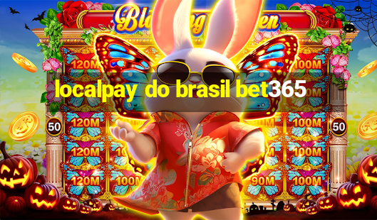 localpay do brasil bet365