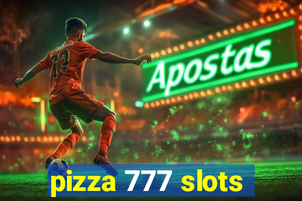 pizza 777 slots