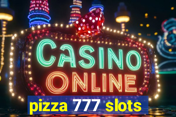 pizza 777 slots