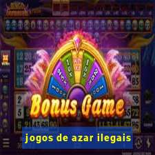 jogos de azar ilegais