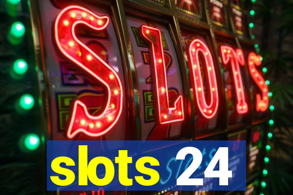 slots 24