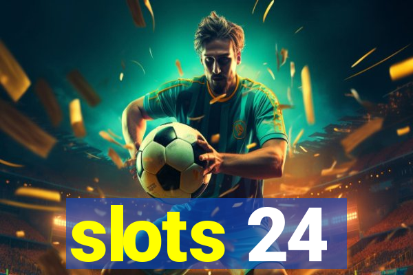 slots 24