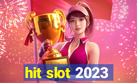 hit slot 2023