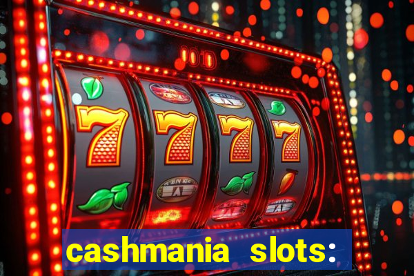 cashmania slots: slot games