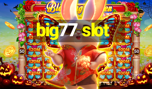 big77 slot