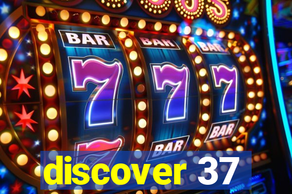 discover 37