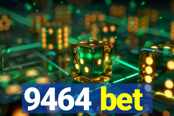 9464 bet