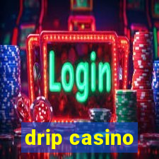 drip casino