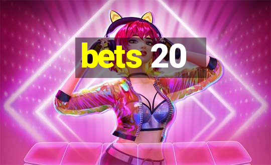 bets 20