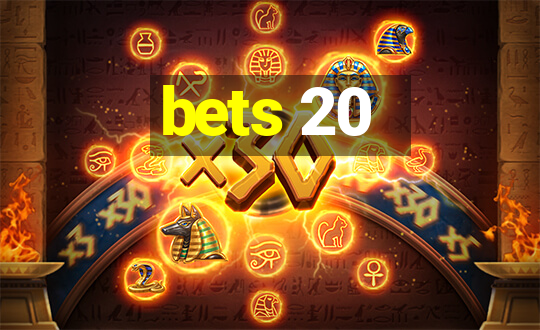 bets 20