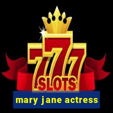 mary jane actress