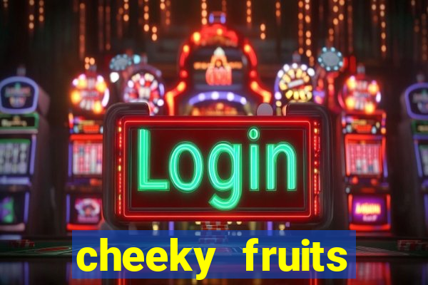 cheeky fruits deluxe slot online