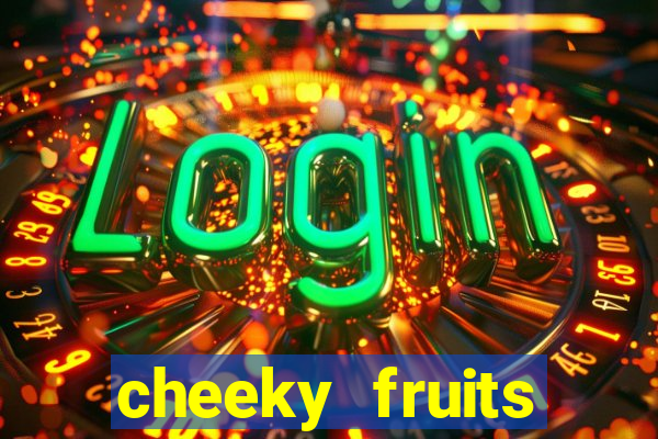 cheeky fruits deluxe slot online