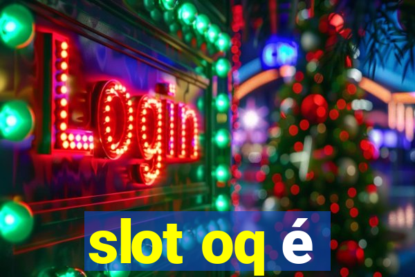 slot oq é