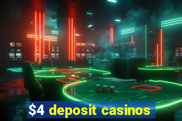 $4 deposit casinos