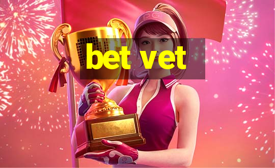 bet vet