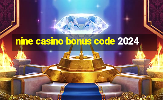 nine casino bonus code 2024