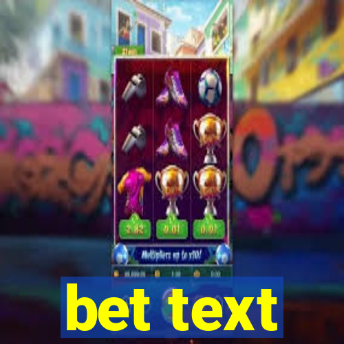 bet text