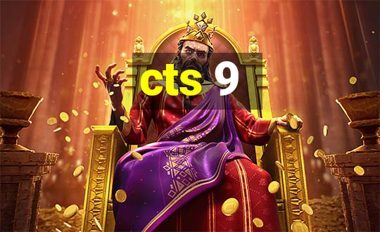 cts 9