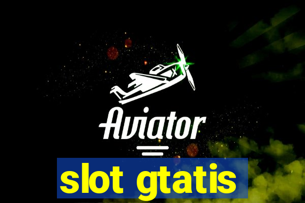 slot gtatis