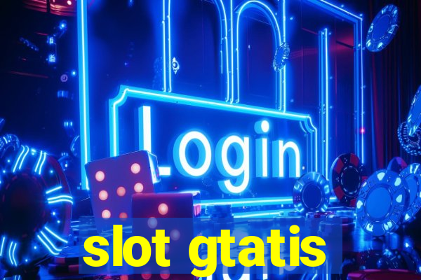 slot gtatis